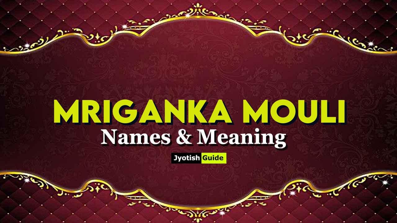 mriganka mouli name meaning